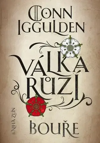 Historické romány Válka růží 1: Bouře, 3. vydání - Conn Iggulden,Ivan Ryčovský