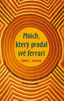 Duchovný rozvoj Mnich, který prodal své ferrarri - Robin S. Sharma,Nataša Foltánová