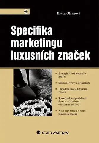 Marketing, reklama, žurnalistika Specifika marketingu luxusních značek - Květa Olšanová