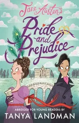 Pre dievčatá Pride and Prejudice: Abridged for Young Readers - Jane Austen,Tanya Landman