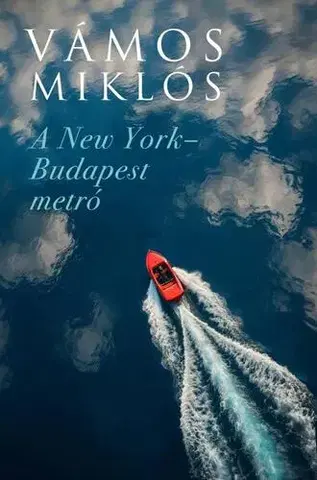 Beletria - ostatné A New York-Budapest metró - Miklós Vámos