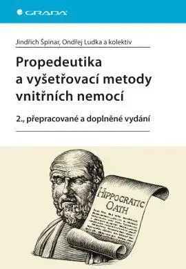 Medicína - ostatné Propedeutika a vyšetřovací metody vnitřních nemocí - 2. vydání - Ondřej Ludka,Jindřich Špinar,Kolektív autorov