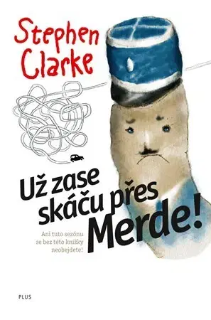 Svetová beletria Už zase skáču přes Merde (brož.) - Stephen Clarke,Jakub Požár,Richard Podaný