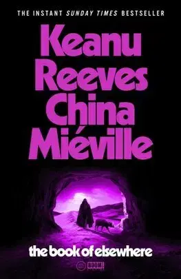 Sci-fi a fantasy The Book of Elsewhere - Keanu Reeves,China Miéville