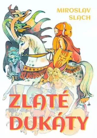 Rozprávky Zlaté dukáty - Miroslav Slach
