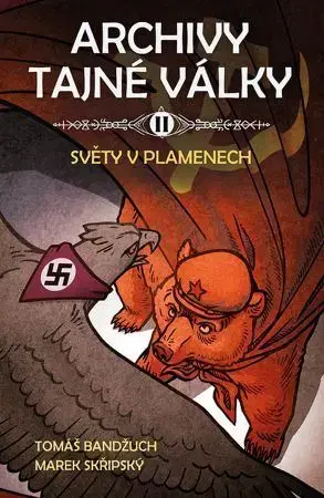 Sci-fi a fantasy Archivy tajné války II: Světy v plamenech - Tomáš Bandžuch,Marek Skřipský