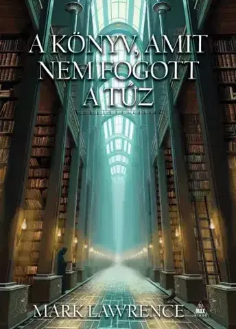 Sci-fi a fantasy A könyv, amit nem fogott a tűz - Mark Lawrence