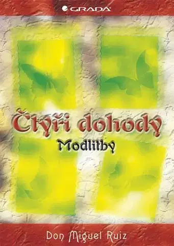 Duchovný rozvoj Čtyři dohody - Modlitby - Don Miguel Ruiz