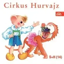 Pre deti a mládež SUPRAPHON a.s. Cirkus Hurvajz