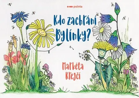 Rozprávky Kdo zachrání Bylínky? - Markéta Krejčí