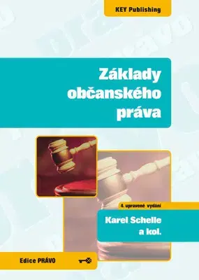 Občianske právo Základy občanského práva, 4. upravené vydání - Karel Schelle