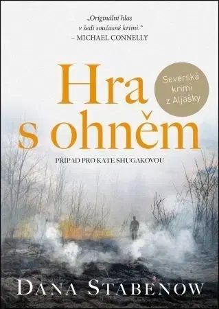 Detektívky, trilery, horory Hra s ohněm - Dana Stabenow