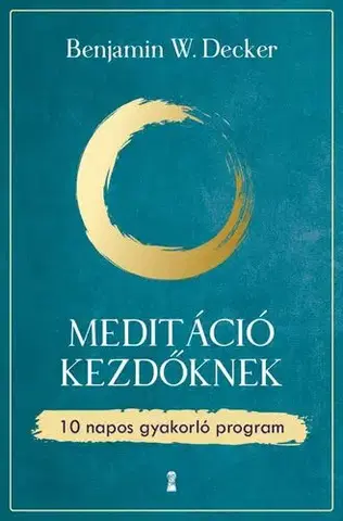 Joga, meditácia Meditáció kezdőknek - Benjamin W. Decker