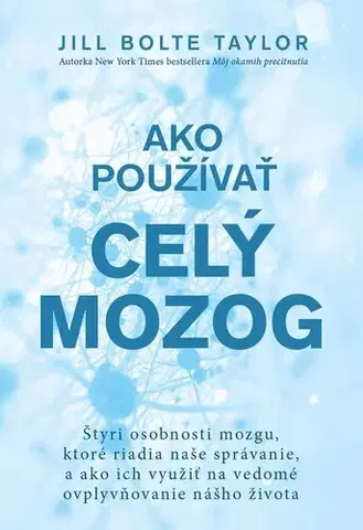 Rozvoj osobnosti Ako používať celý mozog - Jill Bolte Taylor