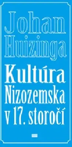 Svetové dejiny, dejiny štátov Kultúra Nizozemska v 17. storočí - Johan Huizinga