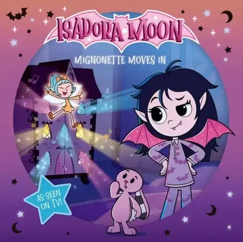 Leporelá, krabičky, puzzle knihy Isadora Moon: Mignonette Moves In (An exciting picture book retelling of Isadora's on-screen adventures, perfect for fans aged 4-6) - Oxford Children's