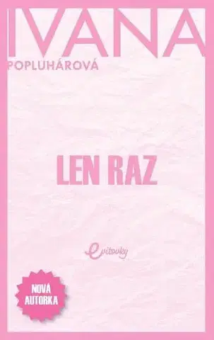 Slovenská beletria Len raz - Ivana Popluhárová