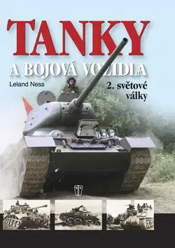 Druhá svetová vojna Tanky a bojová vozidla 2. světové války - Leland Ness