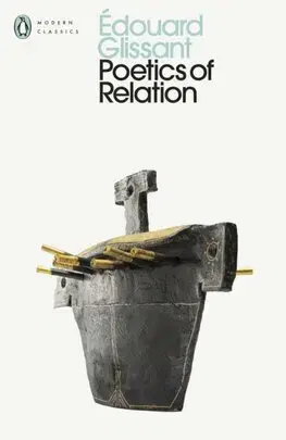Svetová poézia Poetics of Relation - Edouard Glissant,Betsy Wing