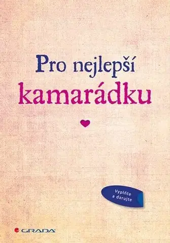 Citáty, výroky, aforizmy, príslovia, porekadlá Pro nejlepší kamarádku