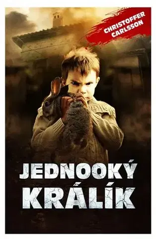 Detektívky, trilery, horory Jednooký králík - Christoffer Carlsson