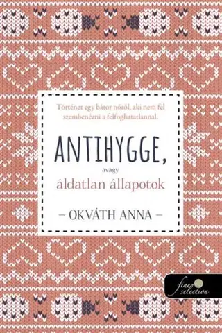 Svetová beletria Antihygge, avagy áldatlan állapotok - Anna Okváth
