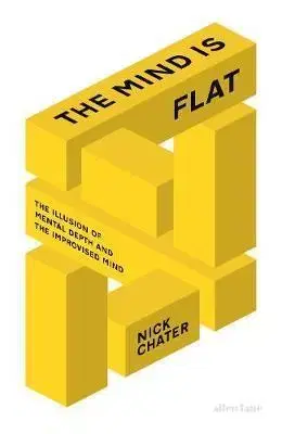 Psychológia, etika The Mind is Flat - Nick Chater