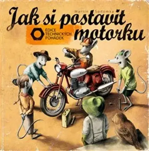 Rozprávky Jak si postavit motorku - Martin Sodomka