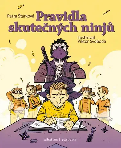 Pre deti a mládež - ostatné Pravidla skutečných ninjů - Petra Štarková