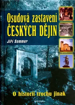 História - ostatné Osudová zastavení českých dějin - Jiří Sommer
