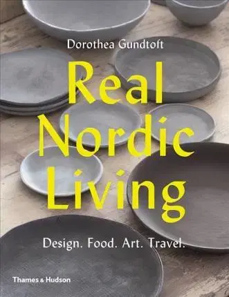 Dizajn, úžitkové umenie, móda Real Nordic Living - Dorothea Gundtoft