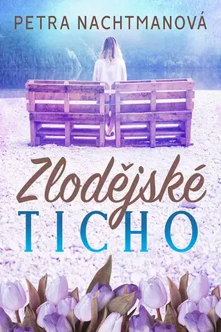 Česká beletria Zlodějské ticho - Petra Nachtmanová