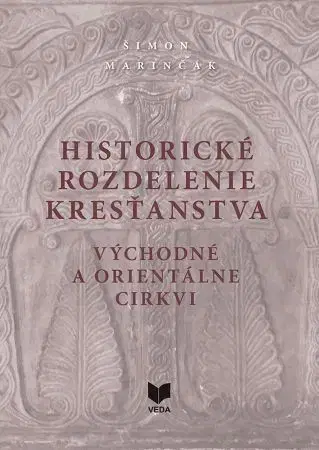 Kresťanstvo Historické rozdelenie kresťanstva – východné a orientálne cirkvi - Šimon Marinčák