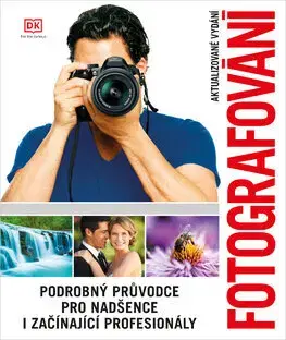 Fotografovanie, digitálna fotografia Fotografování - Kolektív autorov,Tereza Markytánová