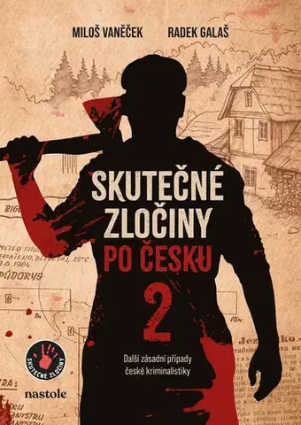 Fejtóny, rozhovory, reportáže Skutečné zločiny po česku 2 - Miloš Vaněček,Radek Galaš