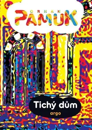 Svetová beletria Tichý dům - Orhan Pamuk