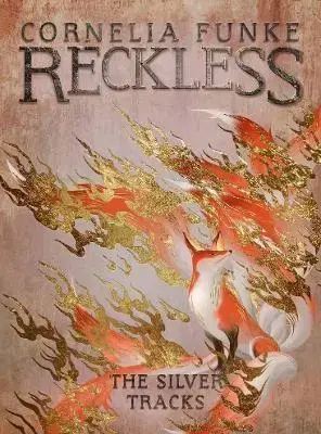 Fantasy, upíri Reckless IV: The Silver Tracks - Cornelia Funke
