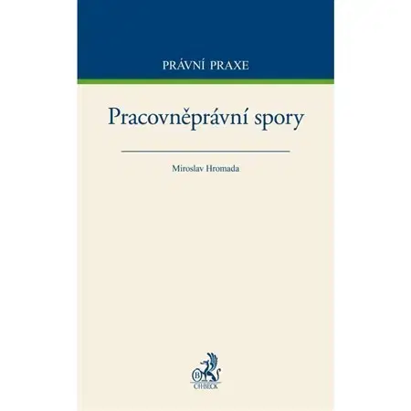 Pracovné právo Pracovněprávní spory - Miroslav Hromada