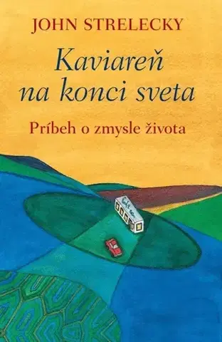 Rozvoj osobnosti Kaviareň na konci sveta - John P. Strelecky,Katarína Grozaničová