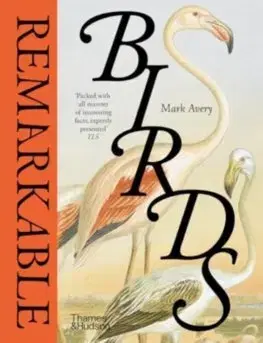 Biológia, fauna a flóra Remarkable Birds - Mark Avery