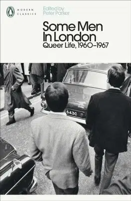 Novely, poviedky, antológie Some Men In London: Queer Life, 1960-1967 - Peter Parker