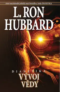 Filozofia Dianetika Vývoj vědy - L. Ron Hubbard