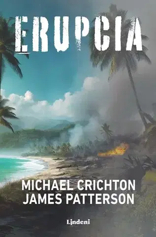Detektívky, trilery, horory Erupcia - James Patterson,Michael Crichton