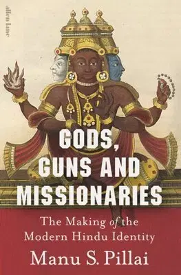 Svetové dejiny, dejiny štátov Gods, Guns and Missionaries - Manu S. Pillai