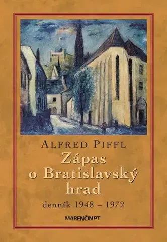 Slovenské a české dejiny Zápas o Bratislavský hrad, 2. vydanie - Alfred Piffl