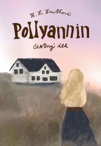 Beletria - ostatné Pollyannin čestný dlh - Harriet Lummis Smith
