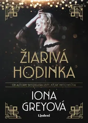 Historické romány Žiarivá hodinka - Iona Grey,Mária Havranová