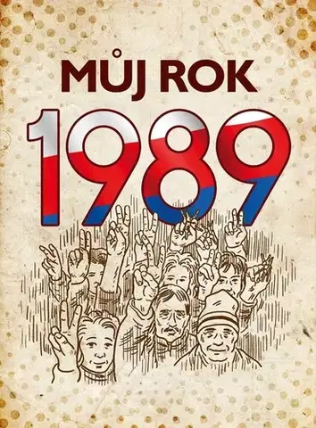Slovenské a české dejiny Můj rok 1989, 2. vydání - Martin Ježek