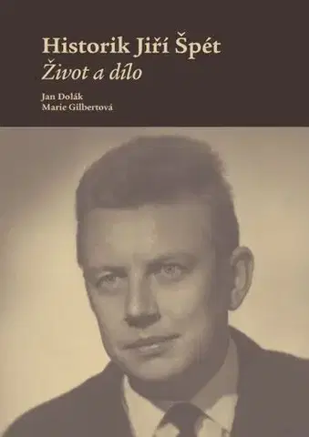 Pre vysoké školy Historik Jiří Špét - Jana Doláková,Marie Gilbertová