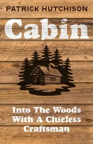 Biografie - Životopisy Cabin - Patrick Hutchison